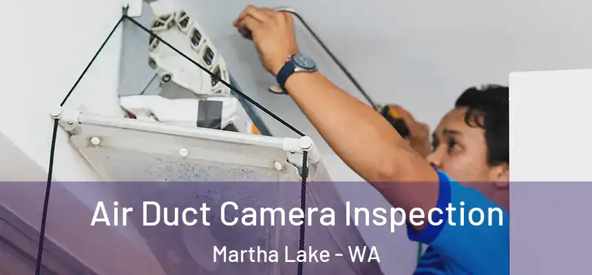  Air Duct Camera Inspection Martha Lake - WA