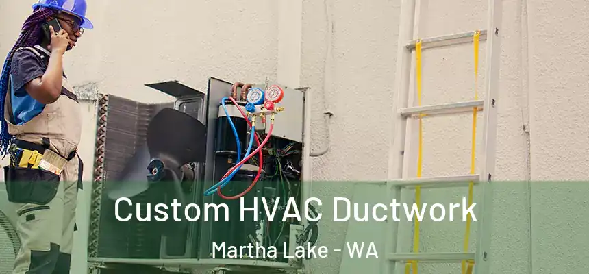  Custom HVAC Ductwork Martha Lake - WA