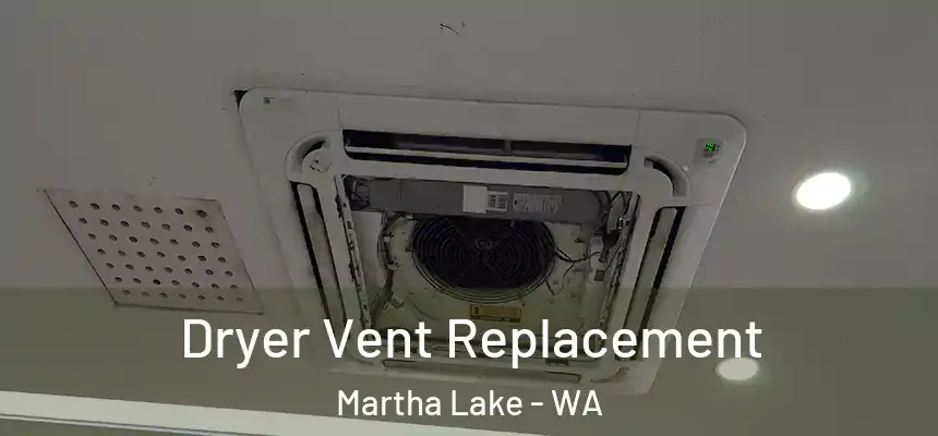  Dryer Vent Replacement Martha Lake - WA