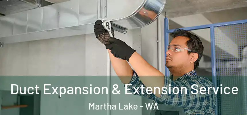  Duct Expansion & Extension Service Martha Lake - WA