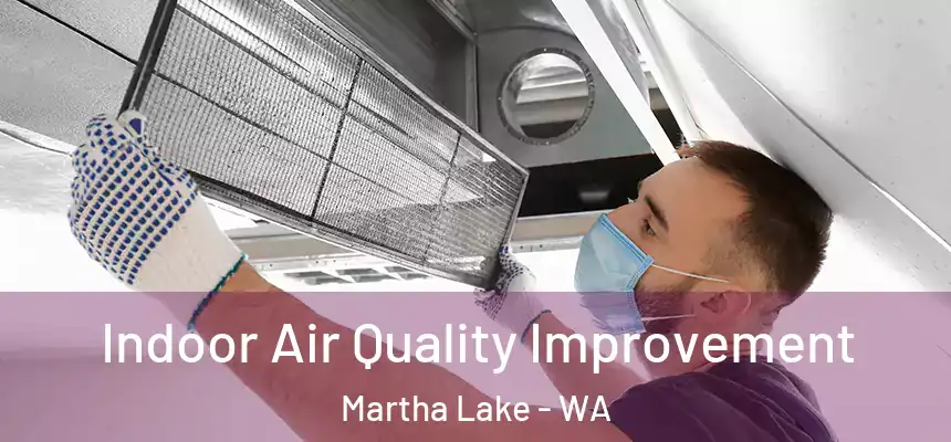  Indoor Air Quality Improvement Martha Lake - WA